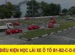 [MỚI] Điều kiện học bằng lái xe ô tô B1, B2 C theo chuẩn quy định BGTVT