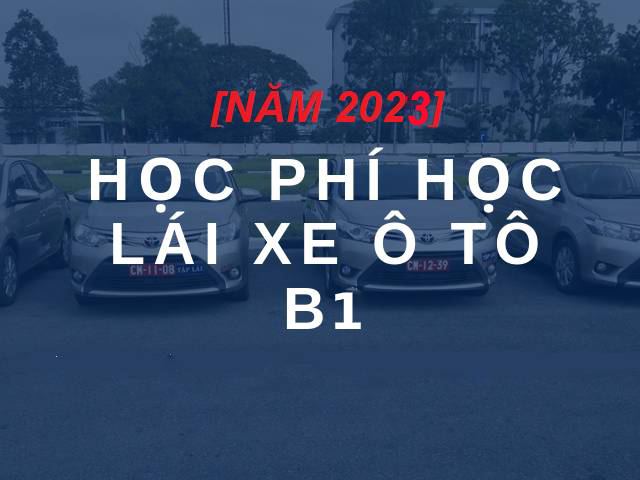 Chi phí học lái xe ô tô B1
